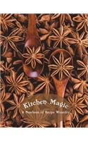 Kitchen Magic A Notebook of Recipe Wizardry: A Blank Recipe Notebook to Write In & Collect the Recipes You Love in Your Own Personal Cookbook