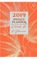 2019 Weekly Planner a Week at a Glance