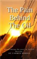 The Pain Behind the Oil