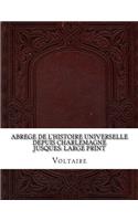 Abrege de L'Histoire Universelle: Depuis Charlemagne, Jusques a Charlequint: Large Print