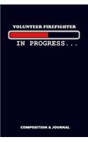 Volunteer Firefighter in Progress