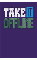 Take it Offline