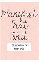 Manifest That Shit