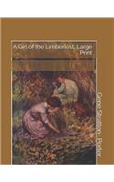 A Girl of the Limberlost: Large Print