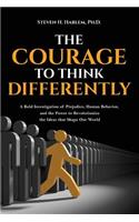 Courage to Think Differently