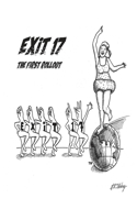 Exit 17 the First Rollout: Volume 1