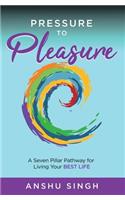 Pressure to Pleasure