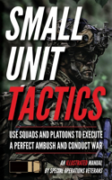 Small Unit Tactics: An Illustrated Manual(Small Unit Soldiers)