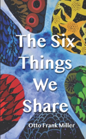 Six Things We Share