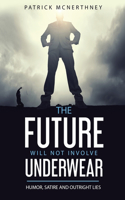 Future Will Not Involve Underwear