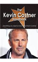 The Kevin Costner Handbook - Everything You Need to Know about Kevin Costner