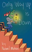 Only Way Up is Down