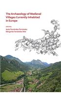 The Archaeology of Medieval Villages Currently Inhabited in Europe