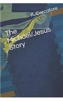 Michael/Jesus Story