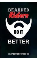 Bearded Riders Do It Better