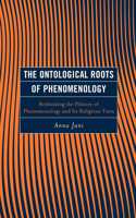 Ontological Roots of Phenomenology: Rethinking the History of Phenomenology and Its Religious Turn