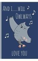 And I.....Will Owlways Love You
