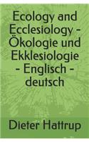 Ecology and Ecclesiology - Ökologie Und Ekklesiologie - Englisch - Deutsch