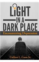 Light in a Dark Place - Encountering Depression