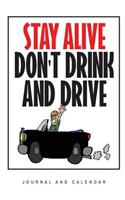 Stay Alive Don't Drink and Drive