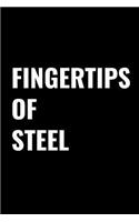 Fingertips of Steel: A 6 X 9 Inch Matte Softcover Paperback Notebook Journal with 120 Blank Lined Pages