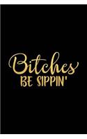 Bitches Be Sippin': Wine Journal with Prompts and Lined Pages for Notes(2 Wine Tasting Notebook with Funny Quote)