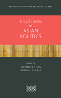 Encyclopedia of Asian Politics (Elgar Encyclopedias in the Social Sciences series)