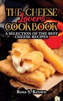 The Cheese Lovers Cookbook