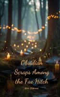 Obsidian Scraps Among the Fae Hitch