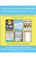 Pre K Printable Worksheets (A full color activity workbook for children aged 4 to 5 - Vol 2)