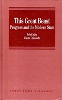 This Great Beast: Progress And The Modern State