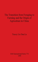 Transition from Foraging to Farming and the Origin of Agriculture in China