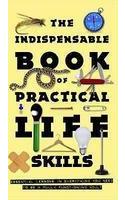 The Indispensable Book of Practical Life Skills
