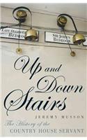 Up and Down Stairs: The History of the Country House Servant