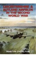 Leicestershire and Rutland Airfields in the Second World War