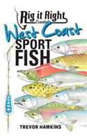 Rig It Right Essentials West Coast Sport Fish