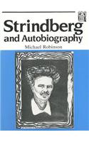Strindberg and Autobiography: Writing and Reading a Life(No 1 Series A: Scandinavian Literary History and Criticism)