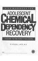 Step Workbook for Adolescent Chemical Dependency Recovery
