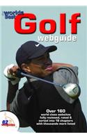 The Worlds Best Golf Webguide: Over 250 World Class Websites Reviewed Rated and Listed