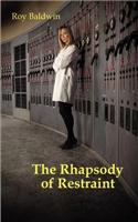 Rhapsody of Restraint