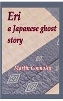 Eri, a Japanese ghost story