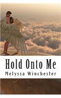 Hold Onto Me