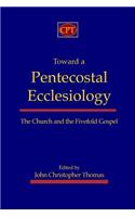 Toward a Pentecostal Ecclesiology