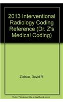 2013 Interventional Radiology Coding Reference