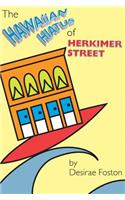 The Hawaiian Hiatus of Herkimer Street