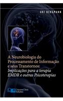 Neurobiologia do Processamento de Informação e seus Transtornos: Implicações para a Terapia EMDR e outras Psicoterapias