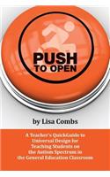Push to Open: A Teacher’s Quickguide to Universal Design for Teaching Students on the Autism Spectrum in the General Education Classroom