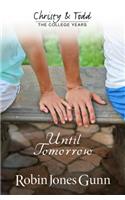 Until Tomorrow Christy & Todd: College Years Book 1