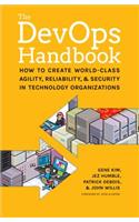 The DevOPS Handbook: How to Create World-Class Agility, Reliability, and Security in Technology Organizations