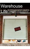 Warehouse Life - Guide To Unconventional Living Spaces